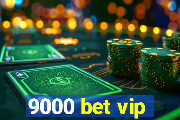 9000 bet vip